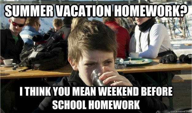 Summer vacation homework school memes